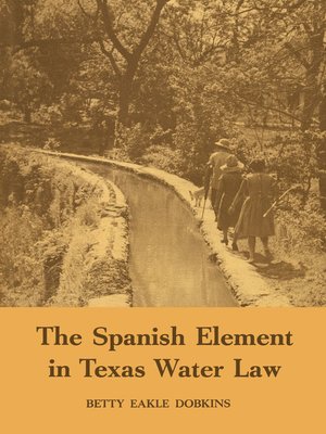 cover image of The Spanish Element in Texas Water Law